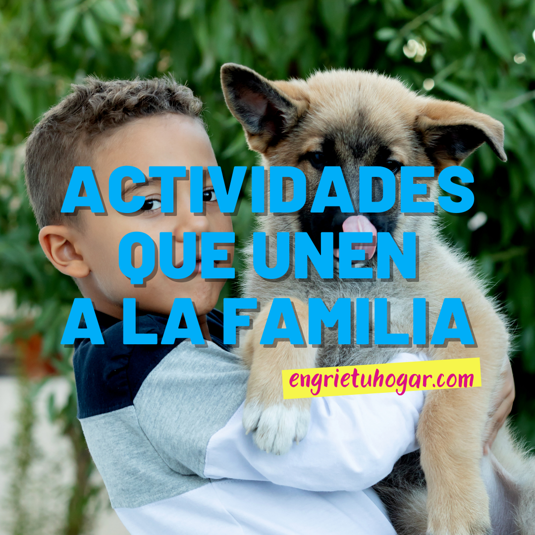 Actividades que unen a la familia